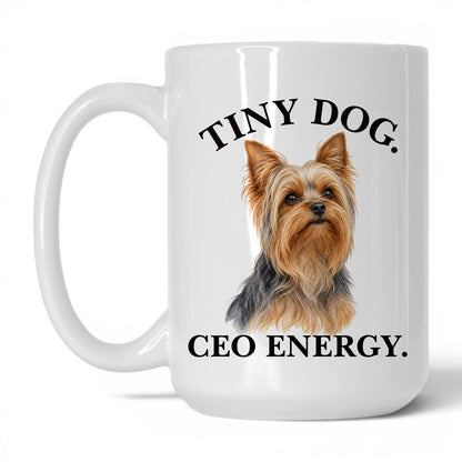 Tiny Dog. CEO Energy — 15oz White coffee mug