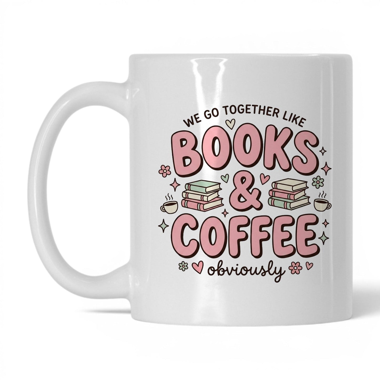 We Go Together Like Books & Coffee doodle 11oz White coffee mug