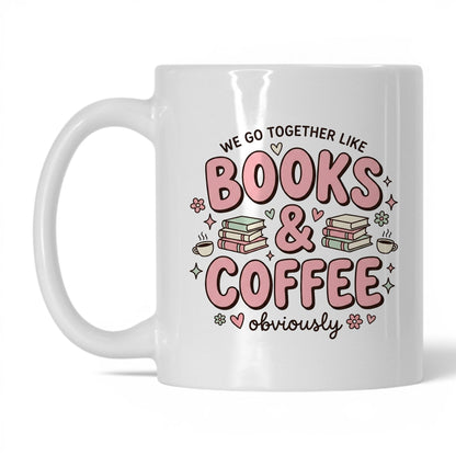 We Go Together Like Books & Coffee doodle 11oz White coffee mug