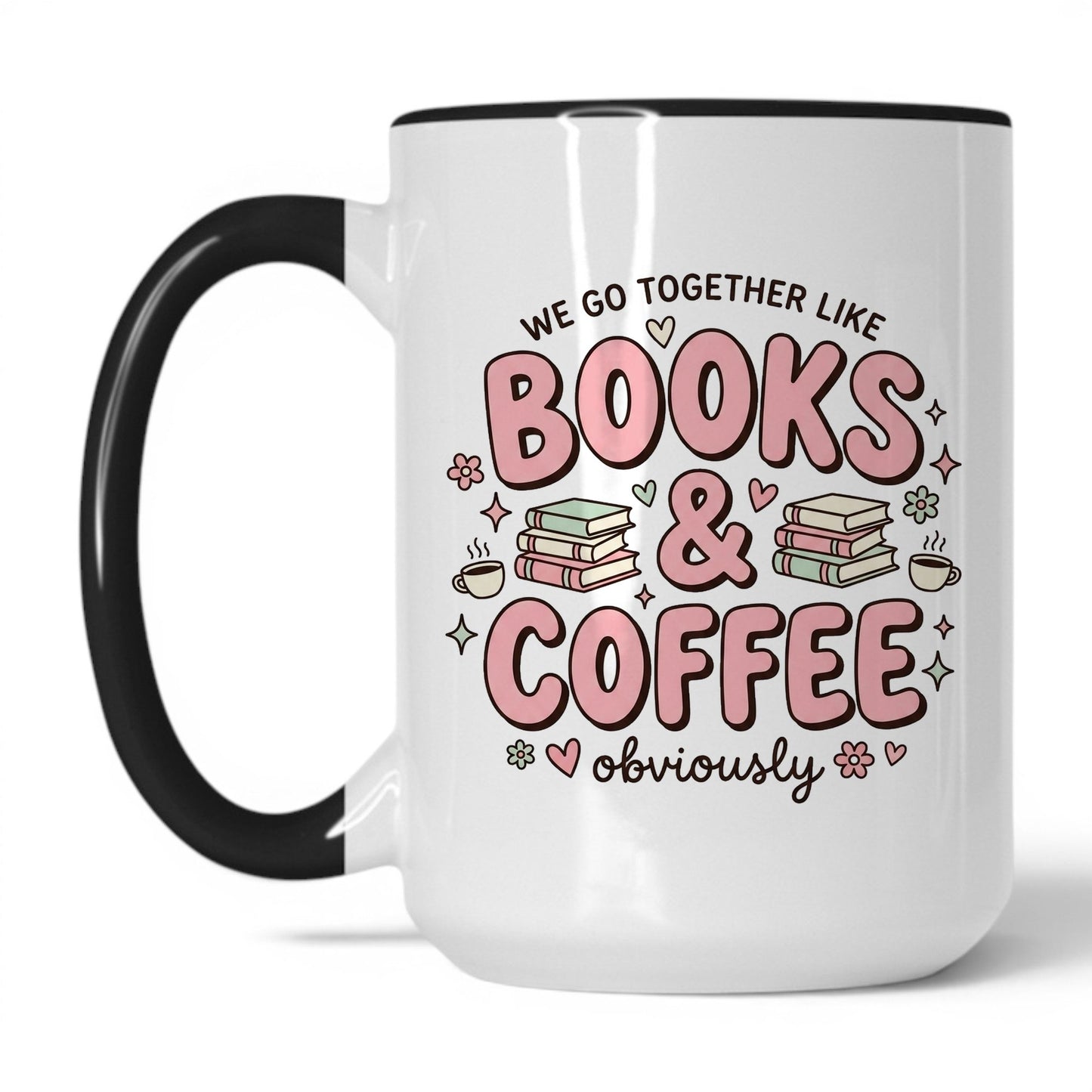 We Go Together Like Books & Coffee doodle 15oz White Black coffee mug